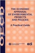 The Economic Appraisal of Environmental Projects and Policies: A Practical Guide