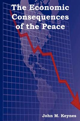 The Economic Consequences of the Peace - Keynes, John Maynard, Fba