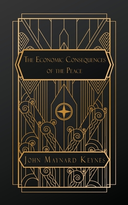 The Economic Consequences of the Peace - Keynes, John Maynard