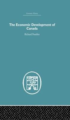 The Economic Development of Canada - Pomfret, Richard