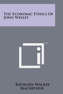 The Economic Ethics of John Wesley