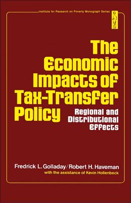 The Economic Impacts of Tax-Transfer Policy: Regional and Distributional Effects - Golladay, Fredrick L