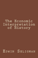 The Economic Interpretation of History