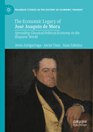 The Economic Legacy of Jos? Joaqu?n de Mora: Spreading Classical Political Economy in the Hispanic World