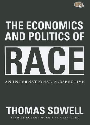 The Economics and Politics of Race: An International Perspective - Sowell, Thomas