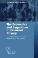 The Economics and Regulation of Financial Privacy: An International Comparison of Credit Reporting Systems