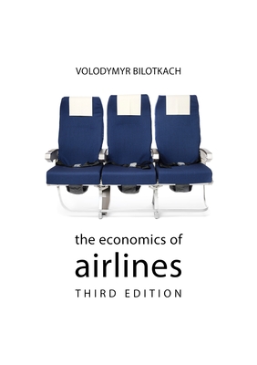 The Economics of Airlines - Bilotkach, Volodymyr