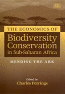 The Economics of Biodiversity Conservation in Sub-Saharan Africa: Mending the Ark