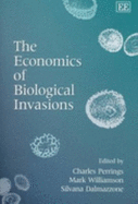 The Economics of Biological Invasions - Perrings, Charles, Professor (Editor), and Williamson, Mark (Editor), and Dalmazzone, Silvana (Editor)