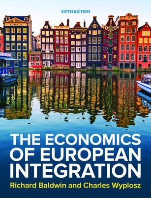 The Economics of European Integration 6e - Baldwin, Richard, and Wyplosz, Charles