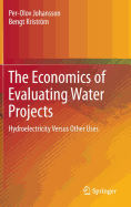The Economics of Evaluating Water Projects: Hydroelectricity Versus Other Uses