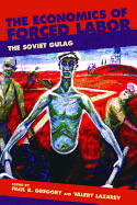 The Economics of Forced Labor: The Soviet Gulag