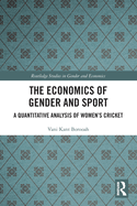 The Economics of Gender and Sport: A Quantitative Analysis of Women's Cricket