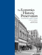 The Economics of Historic Preservation: A Community Leader's Guide - 