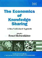 The Economics of Knowledge Sharing: A New Institutional Approach - Helmstdter, Ernst (Editor)