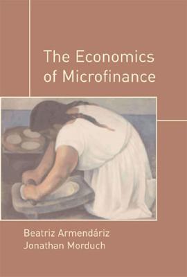 The Economics of Microfinance - Morduch, Jonathan, and Armendariz De Aghion, Beatriz