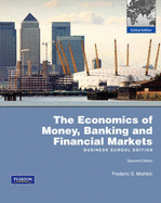 The Economics of Money, Banking, and Financial Markets, Business School Edition: Global Edition