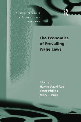 The Economics of Prevailing Wage Laws - Philips, Peter, and Azari-Rad, Hamid (Editor)