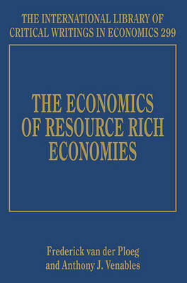 The Economics of Resource Rich Economies - van der Ploeg, Rick (Editor), and Venables, Anthony J. (Editor)