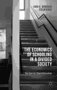 The Economics of Schooling in a Divided Society: The Case for Shared Education