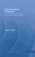 The Economics of Science: Methodology and Epistemology as If Economics Really Mattered