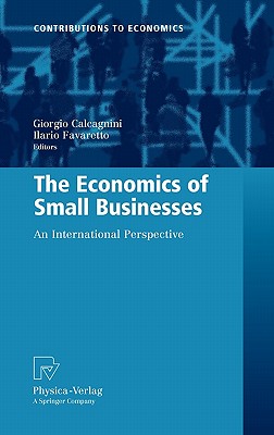 The Economics of Small Businesses: An International Perspective - Calcagnini, Giorgio (Editor), and Favaretto, Ilario (Editor)