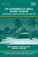The Economics of Small Island Tourism: International Demand and Country Risk Analysis - Shareef, Riaz, and Hoti, Suheija, and McAleer, Michael