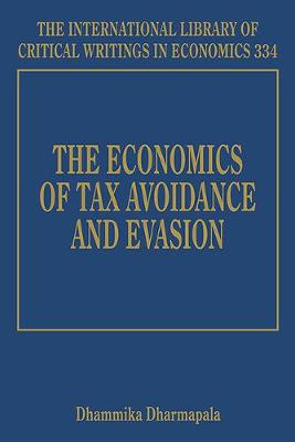 The Economics of Tax Avoidance and Evasion - Dharmapala, Dhammika (Editor)