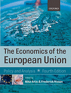 The Economics of the European Union: Policy and Analysis