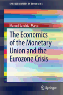 The Economics of the Monetary Union and the Eurozone Crisis