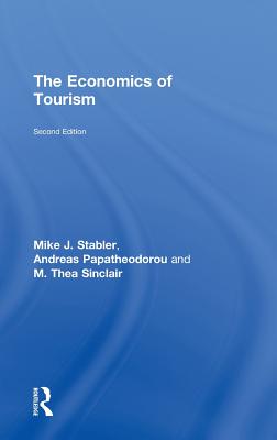 The Economics of Tourism - Stabler, Mike J, and Papatheodorou, Andreas, and Sinclair, M Thea