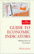 The Economist Guide To Economic Indicators