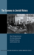 The Economy in Jewish History: New Perspectives on the Interrelationship Between Ethnicity and Economic Life