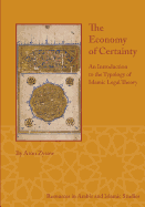 The Economy of Certainty: An Introduction to the Typology of Islamic Legal Theory