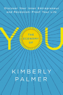The Economy of You: Discover Your Inner Entrepreneur and Recession-Proof Your Life