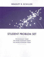 The Economy Today/The Micro Economy Today/The Macro Economy Today: Student Problem Set - Schiller, Bradley R