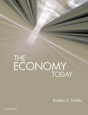 The Economy Today - Schiller, Bradley R, and Schiller Bradley