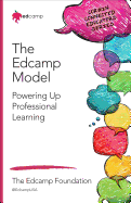 The Edcamp Model: Powering Up Professional Learning - Swanson, Kristen N, and Jarrett, Kevin, and Callahan, Dan