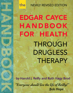 The Edgar Cayce Handbook for Health Through Drugless Therapy - Brod, Ruth Hagy, and Reilly, Harold J
