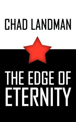 The Edge of Eternity - Landman, Chad
