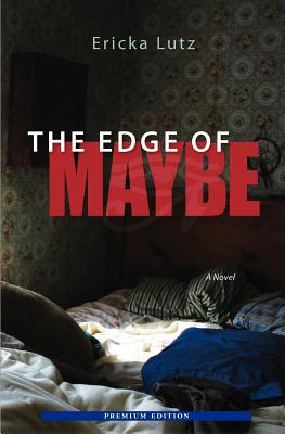 The Edge of Maybe, Premium Edition - Lutz, Ericka
