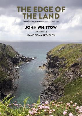 The Edge Of The Land: Memories of one person's enchantment with the coast - Whittow, John