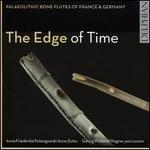 The Edge of Time: Palaeolithic Bone Flutes from France & Germany