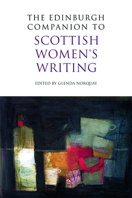 The Edinburgh Companion to Scottish Women's Writing - Norquay, Glenda, Professor (Editor)