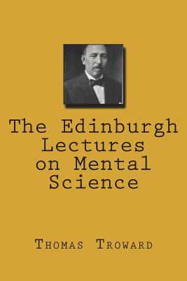 The Edinburgh Lectures on Mental Science - Troward, Thomas