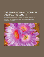 The Edinburgh Philosophical Journal (Volume 11)