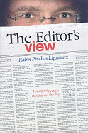 The Editor's View: Timely Reflections on Issues of the Day - Lipschutz, Pinchos