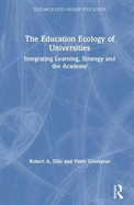 The Education Ecology of Universities: Integrating Learning, Strategy and the Academy