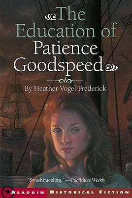 The Education of Patience Goodspeed - Frederick, Heather Vogel