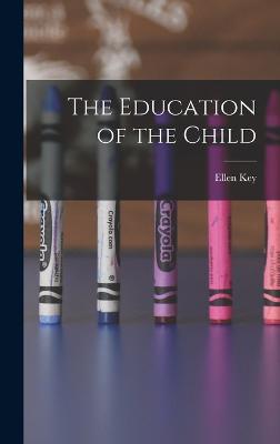 The Education of the Child - Key, Ellen